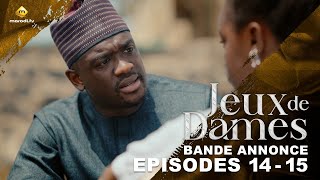 Série  Jeux de Dames  Saison 1  Épisodes 14  15  Bande Annonce [upl. by Reffotsirk]