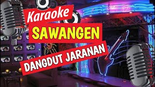 SAWANGEN  KARAOKE   NADA CEWEK  DANGDUT JARANAN  Ali PX [upl. by Dyun]