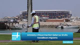 Amnesty critique inaction Qatar sur droits travailleurs migrants [upl. by Mayce111]