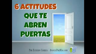 6 ACTITUDES Que Te Abren Puertas  Predica de Motivación Fe y Sabiduría PA5 [upl. by Aihsek711]