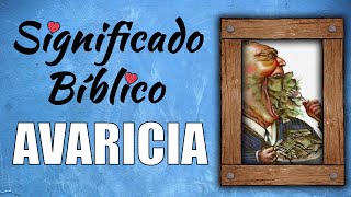 Avaricia Significado Bíblico  ¿Qué Significa Avaricia en la Biblia 🙏 [upl. by Annaik182]