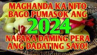 WALANG HUMPAY NA SWERTE ANG DADATING SAYO SA BUONG 2024 PAG GINAWA MO ITO [upl. by Vanhomrigh]