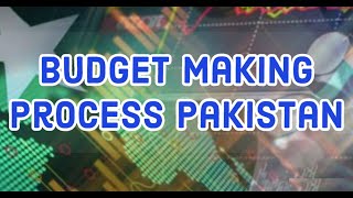 Budget Making in Pakistan  Budget Process in Pakistan  202021  CSS PMS [upl. by Eednim333]