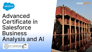 Advanced Certification in Salesforce Business Analysis and AI by IIT Kanpur and saasguru [upl. by Janaya837]