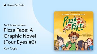 Pizza Face A Graphic Novel Four Eyes 2 by Rex Ogle · Audiobook preview [upl. by Ng]