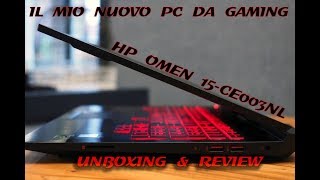 IL MIO NUOVO PC DA GAMING  HP OMEN 15CE003NL  UNBOXING E RECENSIONE [upl. by Aivatra]