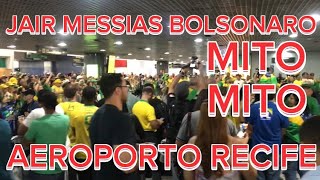 MITO  MITO  MITO  BOLSONARO no AEROPORTO do RECIFE [upl. by Adiuqal842]