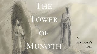 The Tower of Munoth [upl. by Vizza]