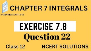 🔹️🔹️maths ncert solution class 12chapter 7 integrals exercise 78 question 22cbse🔹️🔹️ [upl. by Jasun]