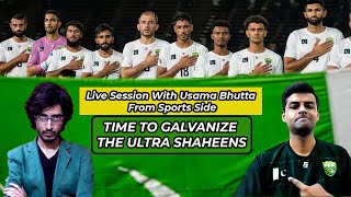 TIME TO GALVANIZE THE ULTRA SHAHEENS with USAMA BHUTTA TheSportsSide [upl. by Kincaid]