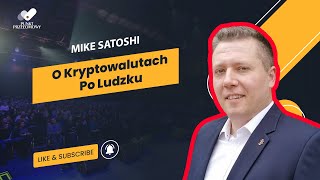 Mike Satoshi  czy warto inwestować w kryptowaluty Odc 5 [upl. by Olbap]