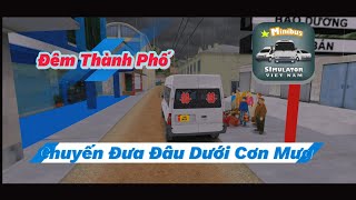 MINIBUS SIMULATOR VIETNAM  ĐÊM ĐƯA DÂU VỚI CƠN MƯA LỚN 3  BAZANHYOUTUBE [upl. by Ck659]