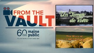 From The Vault quotA Time To LivequotquotThe Story of the Acadiansquot [upl. by Etnaihc]