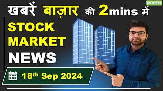 Stocks in News 18th Sep 2024  Stock Market Latest News  Investaru [upl. by Adamsun]