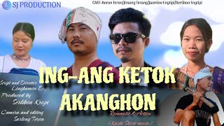 INGANG KETOK AKANGHONA Karbi short movieSJ PRODUCTION [upl. by Adham]