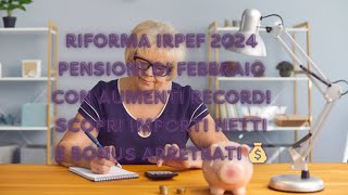 Riforma IRPEF 2024 Pensioni di Febbraio con Aumenti Record Scopri Importi Netti e Bonus Arretrati 💰 [upl. by Geordie]