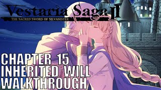 Vestaria Saga 2 Ch15  Inherited Will Walkthrough Sacred Sword of Silvanister [upl. by Oijimer]