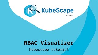 Kubescape RBAC Visualizer [upl. by Melliw]