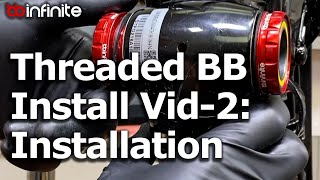 Threaded BB Installation Vid2 Installing The Bottom Bracket Correctly [upl. by Chaffee]