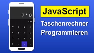 Taschenrechner programmieren mit JavaScript  Tutorial Deutsch [upl. by Arbrab]