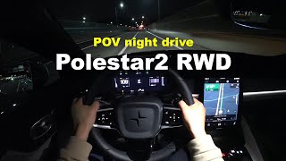 2024 Polestar2 single motor POV night drive [upl. by Roice23]