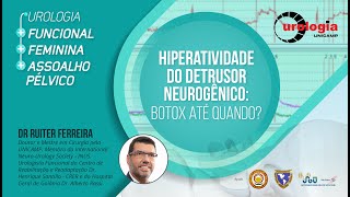 Hiperatividade do detrusor neurogênico Botox até quando [upl. by Nodnelg]