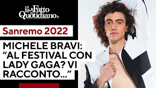 Sanremo 2022 Michele Bravi quotAl festival con Lady Gaga Vi spiego perchéquot [upl. by Acinorav776]