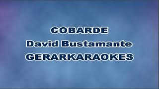 Cobarde Coro  David Bustamante  Karaoke [upl. by Hareehat]