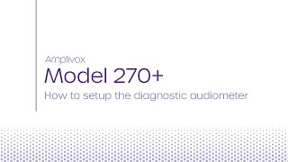 Model 270  How to set up the diagnostic audiometer [upl. by Eelsnia650]