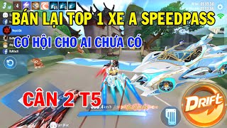 ZingSpeed Mobile  Cân T5 Với Sự Trở Lại Của Top 1 Xe A Speedpass Hoa Hồng U Lam [upl. by Belac]