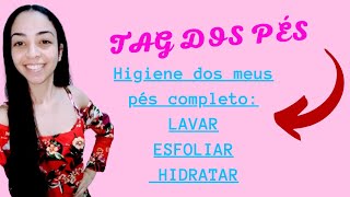 TAG DOS PÉS TUDO SOBRE HIGIENE COM MEUS PÉS tagdospés tagmyfeet higiene [upl. by Llemar245]