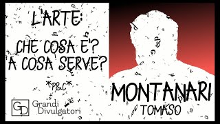 MONTANARI Tomaso  L Arte cosè A cosa serve [upl. by Alvarez]