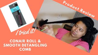 I tried it  Conair Roll amp Smooth Detangling Comb on Thick Natural Hair [upl. by Nnaytsirk]