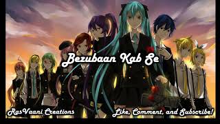 Nightcore  Bezubaan Kab Se [upl. by Oizirbaf]