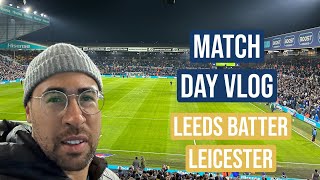 ELLAND ROAD WENT MENTAL LEEDS 3  LEICESTER 1  MATCH DAY VLOG [upl. by Charters]