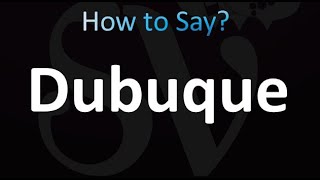 How to Pronounce Dubuque Iowa [upl. by Utta]