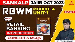 JAIIB Exam October 2023  RBWM  Module A  Unit 1  Retail Banking Introduction Class 1 [upl. by Caleb]