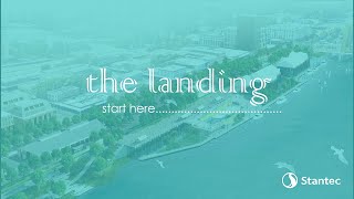 Stantec The Landing – Start Here [upl. by Rramal536]