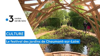 ChaumontsurLoire  le festival international des jardins [upl. by Terrance]