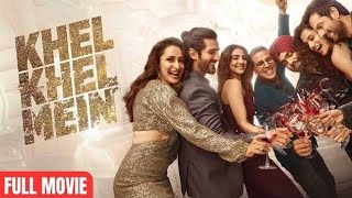 Khel Khel Mein Full Movie  Akshay Kumar  Ammy Virk  Vaani Kapoor  Taapsee p  Full Movie [upl. by Aicirtap270]