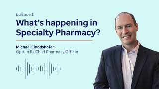 Pharmacy Insights Podcast  Season 1 Episode 1 Whats Happening in Specialty Pharmacy [upl. by Kho]