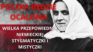 Niesamowita przepowiednia dla Polski autorstwa niemieckiej stygmatyczki i mistyczki Teresy Neumann [upl. by Lotsyrk17]