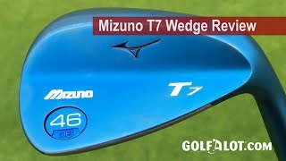 Mizuno T7 Wedge Review By Golfalot [upl. by Ahsan]