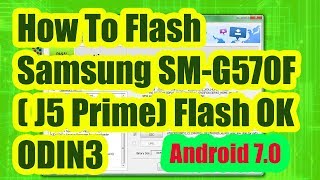 How To Flash Samsung SM G570F J5 Prime Flash OK ODIN3 [upl. by Balliett972]