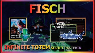 FISCH Script Pastebin 2024 UPDATE MEGALODON DUPLICATE TOTEM  INFINITE USE TOTEM  ALL TOTEM FREE [upl. by Litch949]