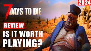 7 Days to Die Review in 2024  Is It Still Worth Playing [upl. by Ailido]