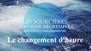 Hypnose Régressive  318 Enquête Le changement dheure [upl. by Maureen]