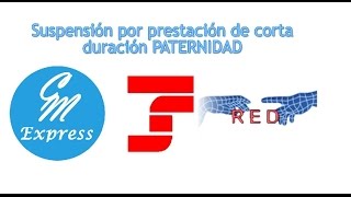 Baja Paternidad  Suspensión por Prestación de Corta Duración [upl. by Schrader]