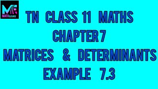 TN Class 11MathsChapter 7Matrices amp DeterminantsExample 73 [upl. by Elsilrac672]