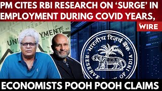 PM cites RBI research on ‘surge’ in employment during Covid years Economists pooh pooh claims [upl. by Willow]